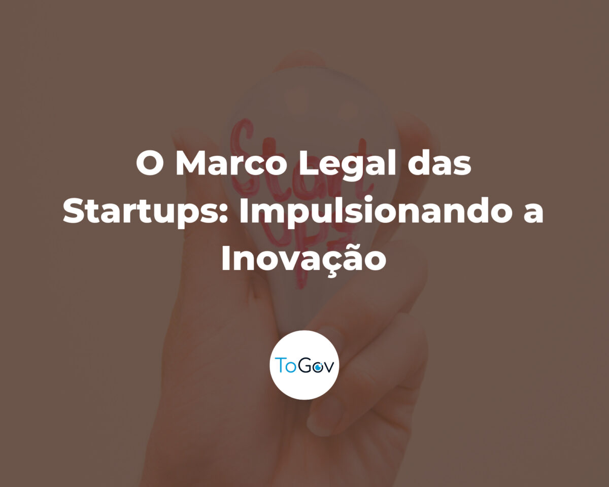 O Marco Legal das Startups: Impulsionando a Inovação