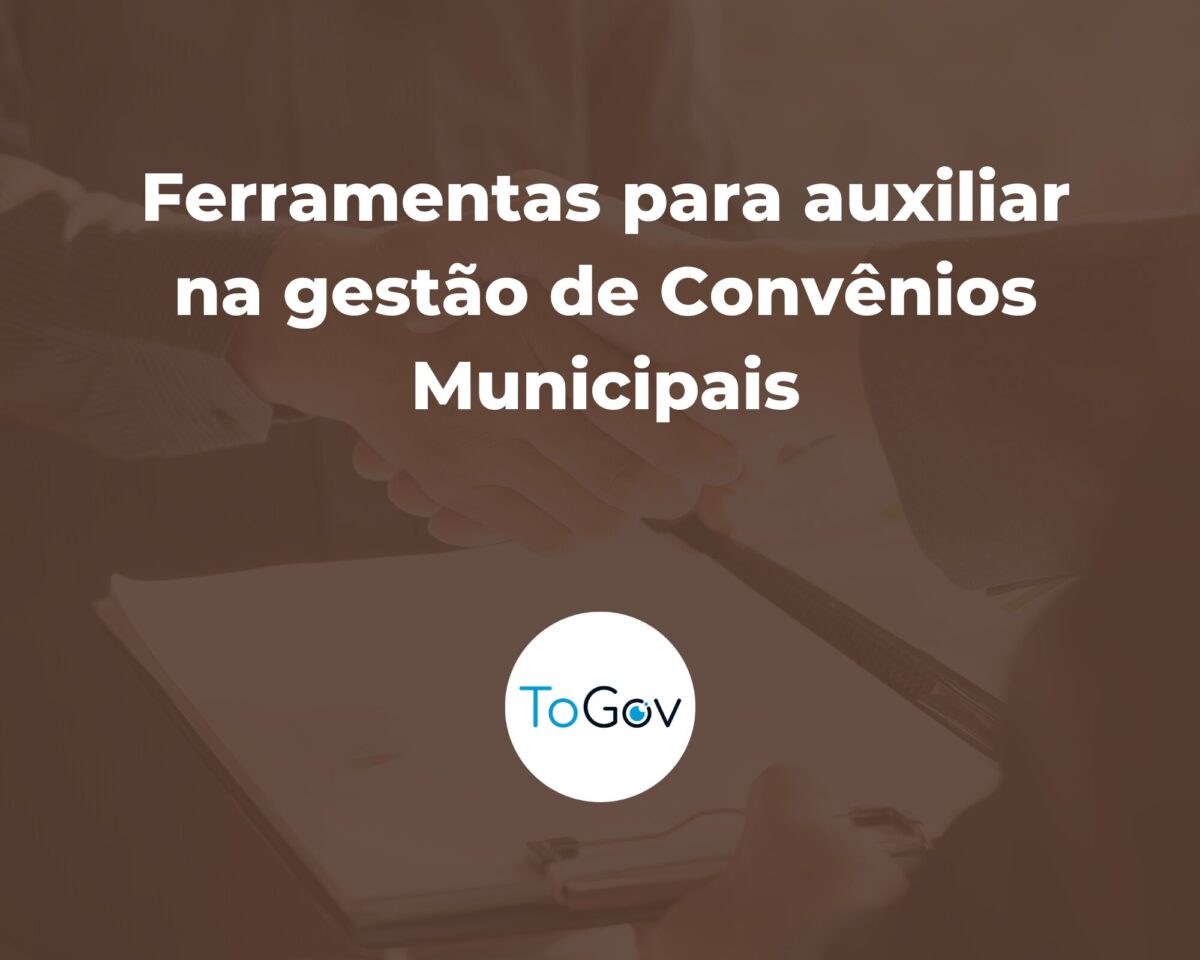 Leia mais sobre o artigo Como a ToGov pode auxiliar na gestão de convênios municipais